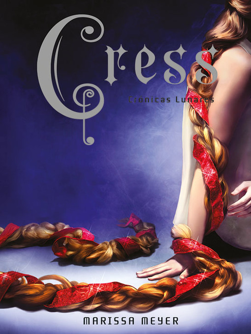 Title details for Cress by Marissa Meyer - Available